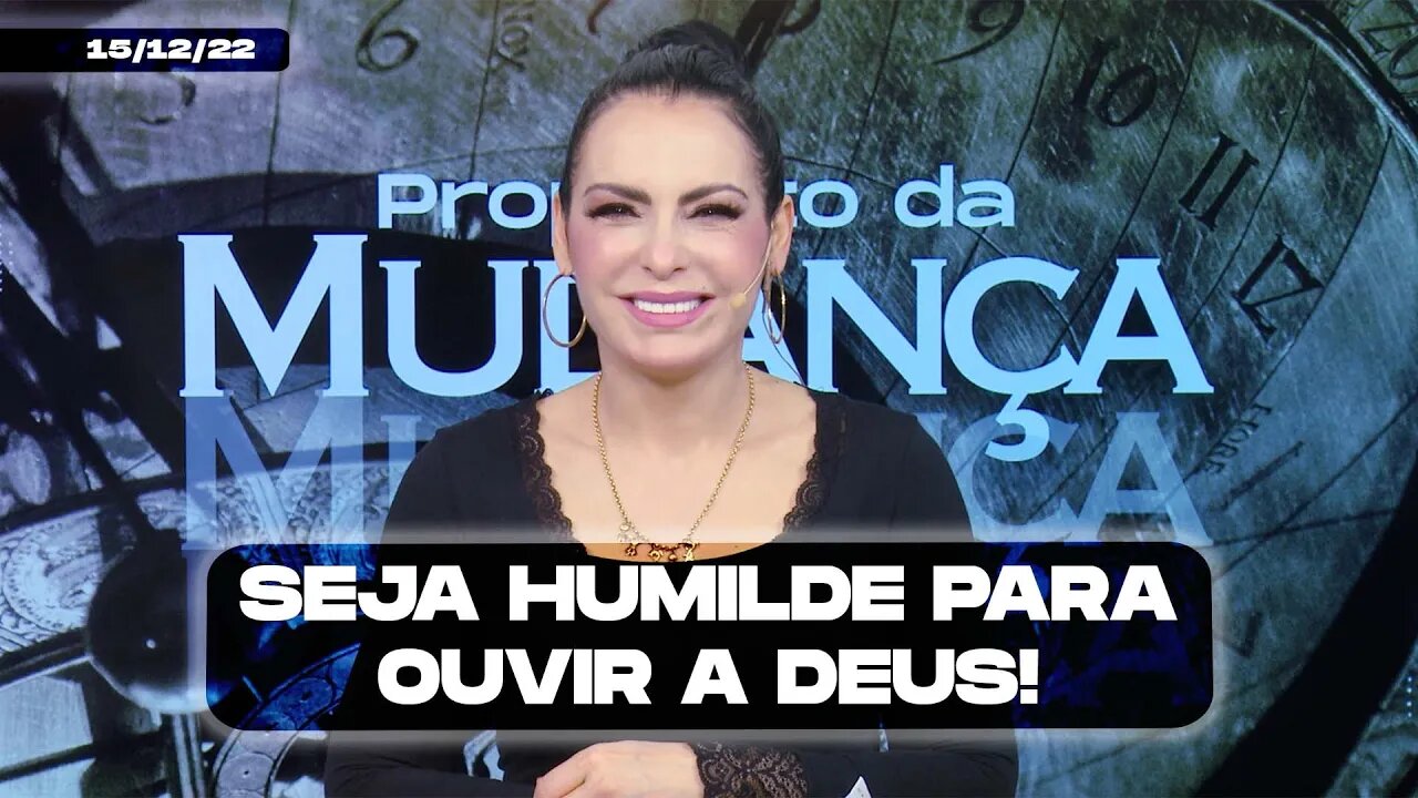 Seja humilde para ouvir a Deus! || Mudança de Vida Hoje