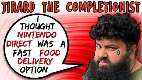 Jirard The Completionist Thinks Nintendo Direct Is A Fast Food Delivery Option - 5lotham