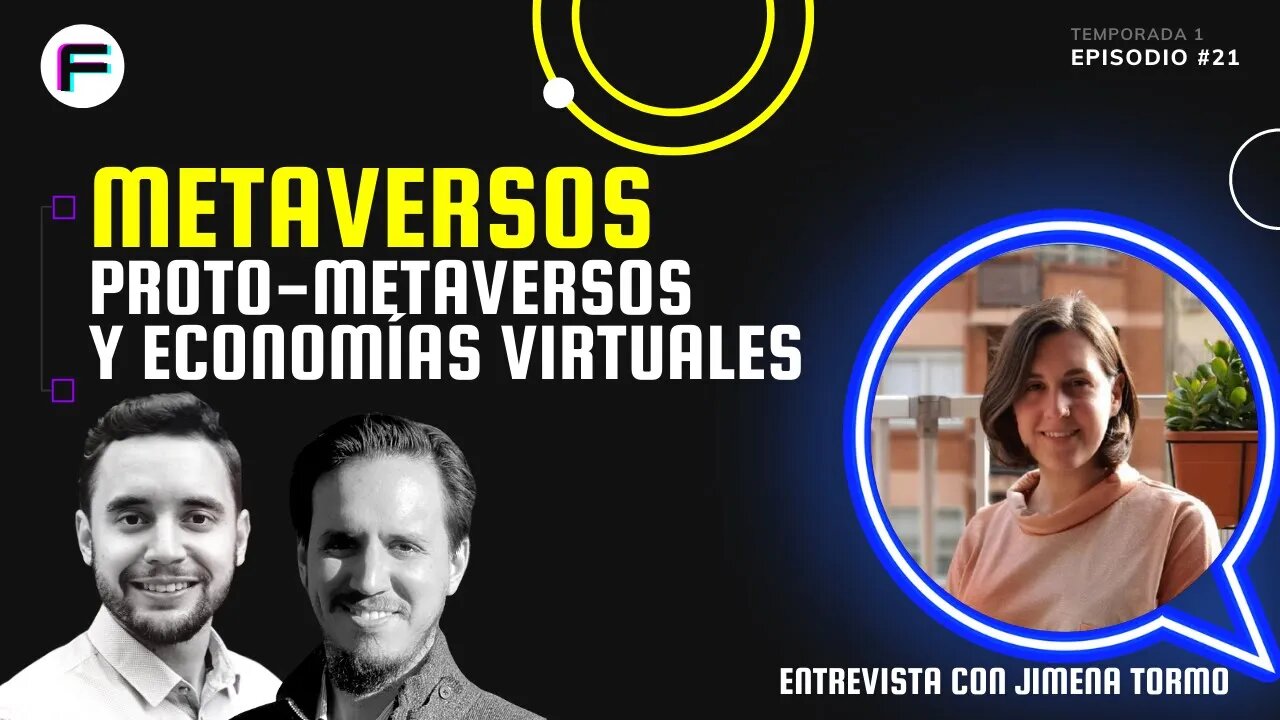 Metaversos, Proto Metaversos y Economías Virtuales | Futurovers #T1EP21