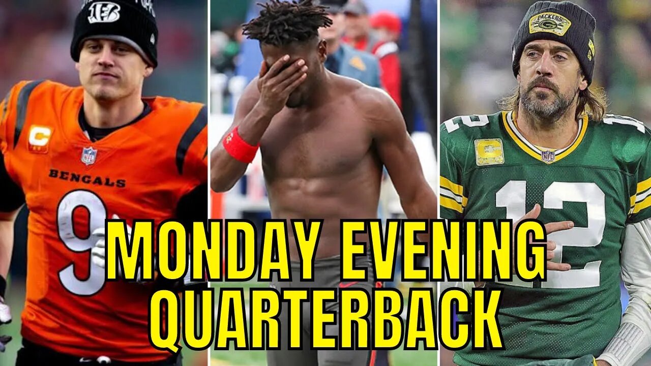 Monday Evening Quarterback | Antonio Brown MELTDOWN,, Packers Clinch, Joe Burrow And The Bengals