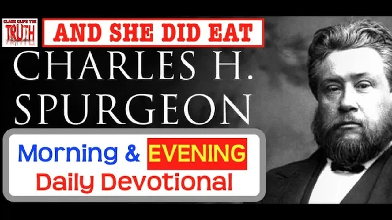 March 19 PM | AND SHE DID EAT | C H Spurgeon's Morning and Evening | Audio Devotional