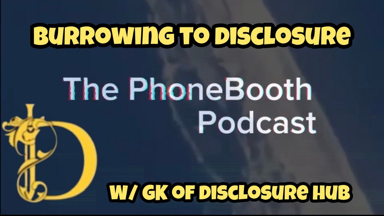 Ep. 67 - "Burrowing To Disclosure" w/ GK of Disclosure Hub