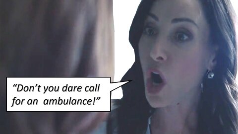 DON'T YOU DARE CALL FOR AN AMBULANCE!