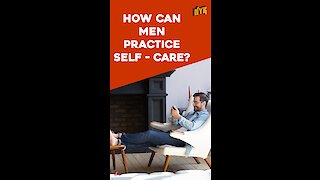 Top Self-care Tips for Men *