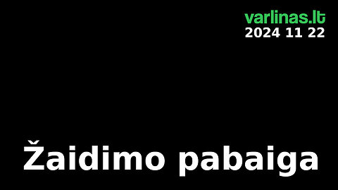 Varlinas tiesiogiai - 2024 11 22 - Žaidimo pabaiga
