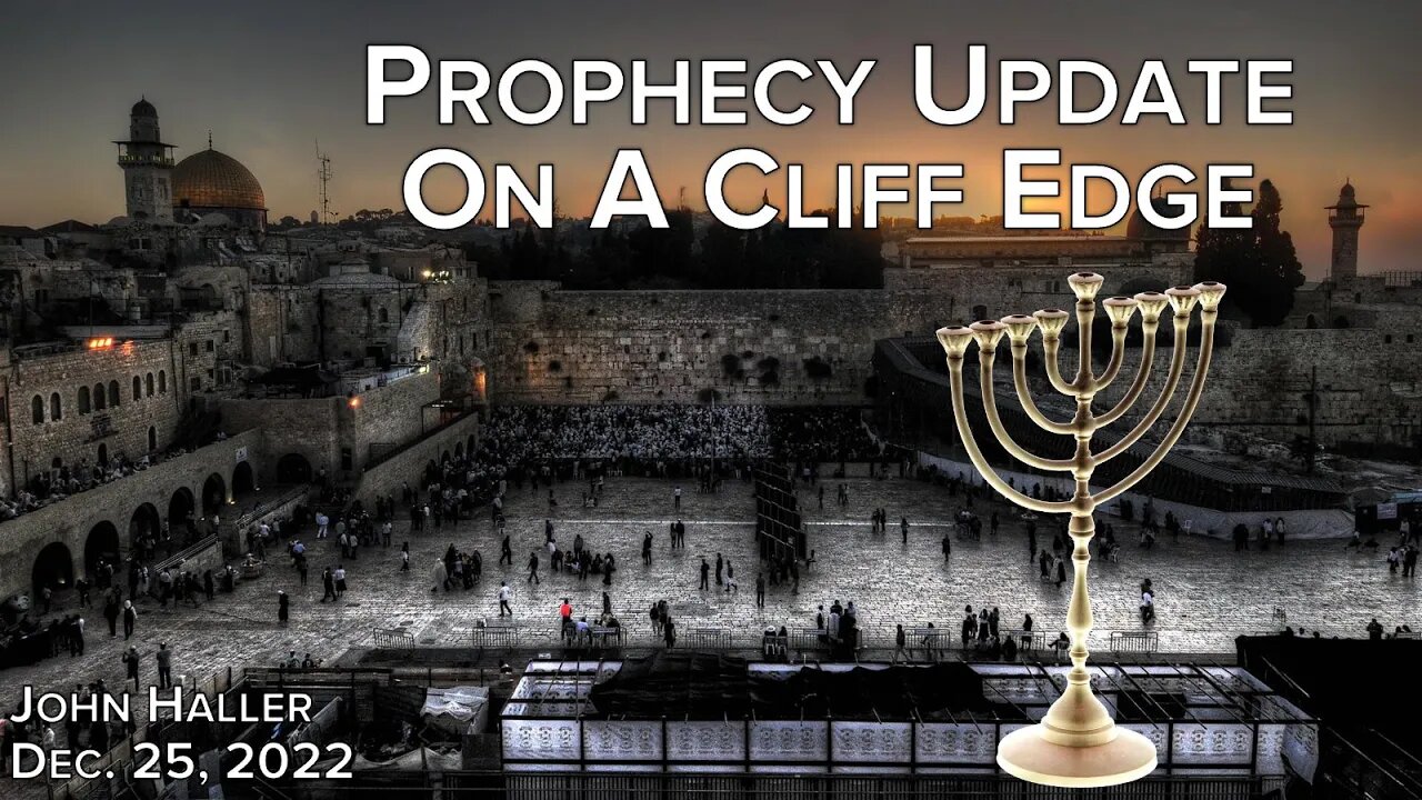 2022 12 25 John Haller Prophecy Update On a Cliff Edge