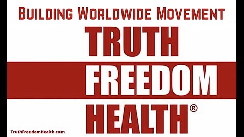 Building Worldwide Truth Freedom Health Movement