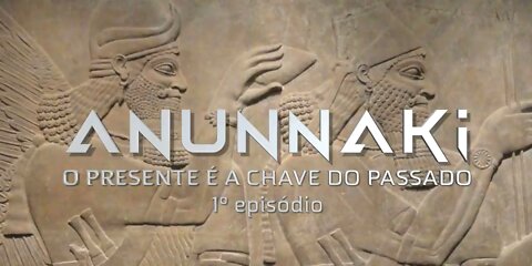 ANUNNAKI - Episódio 1