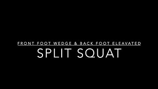 Front Foot Wedge & Back Foot Elevated Split Squat