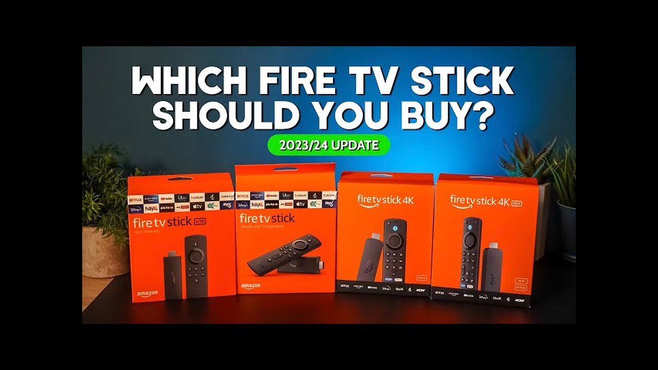 Which Fire TV Stick Should You Buy? 2024 Update