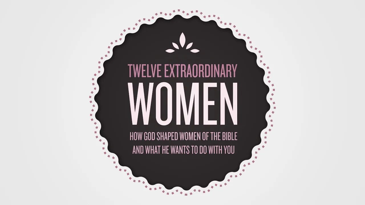 12 Extraordinary Women - Lesson 9