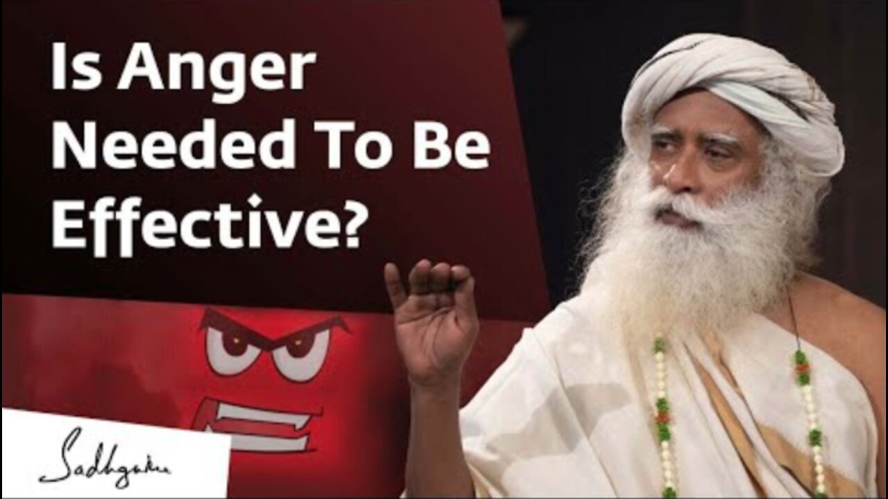 Is Anger Needed To Be Effective? | Sadhguru