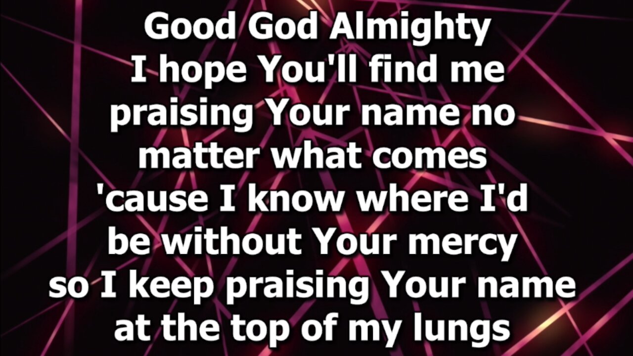 501 Good God Almighty - Lyric Video