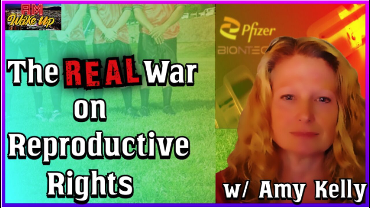 The REAL War on Reproductive Rights w/ Amy Kelly