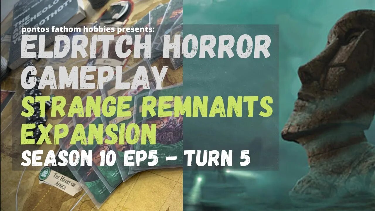 Eldritch Horror S10E5 Season 10 Episode 5 - Strange Remnants Expansion - Gameplay Turn 5