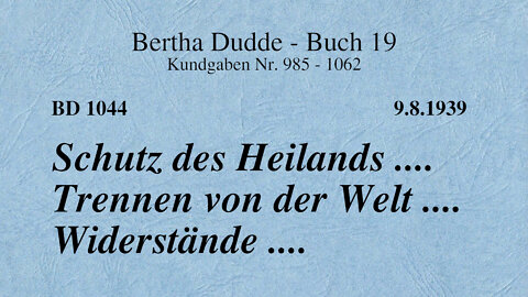 BD 1044 - SCHUTZ DES HEILANDS .... TRENNEN VON DER WELT .... WIDERSTÄNDE ....