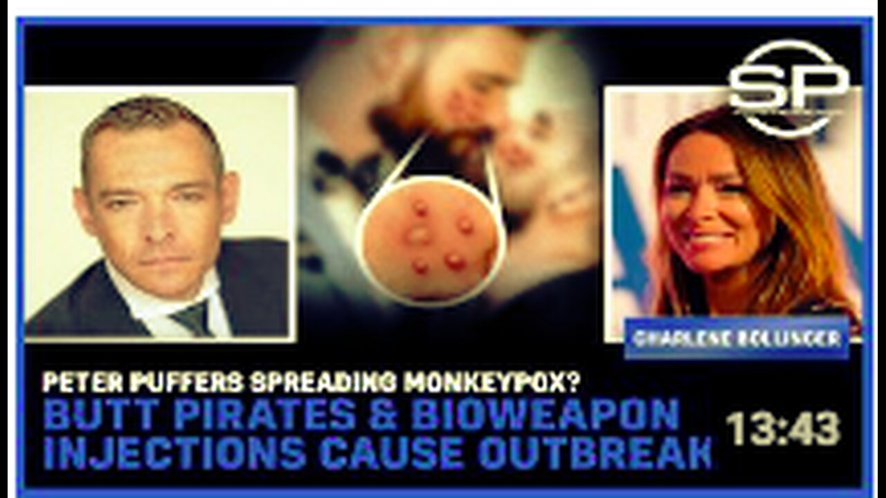 Peter Puffers Spreading Monkeypox: Butt Pirates and Bioweapon Injections Cause Outbreak