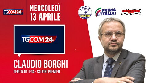 🔴 Interventi dell'On. Claudio Borghi a TGcom24 del 13/04/2022