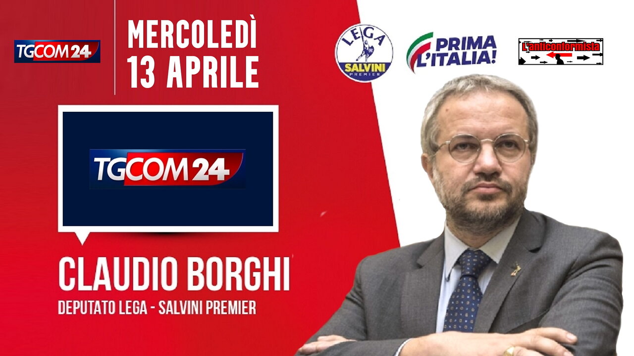 🔴 Interventi dell'On. Claudio Borghi a TGcom24 del 13/04/2022