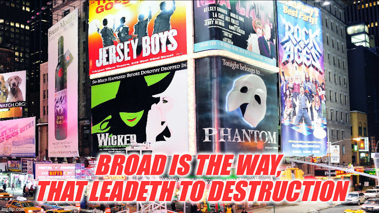 Broad Is The Way, That Leadeth To Destruction! Mystery Babylon Exposed