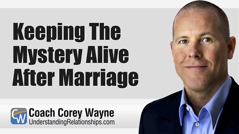 Keeping The Mystery Alive After Marriage