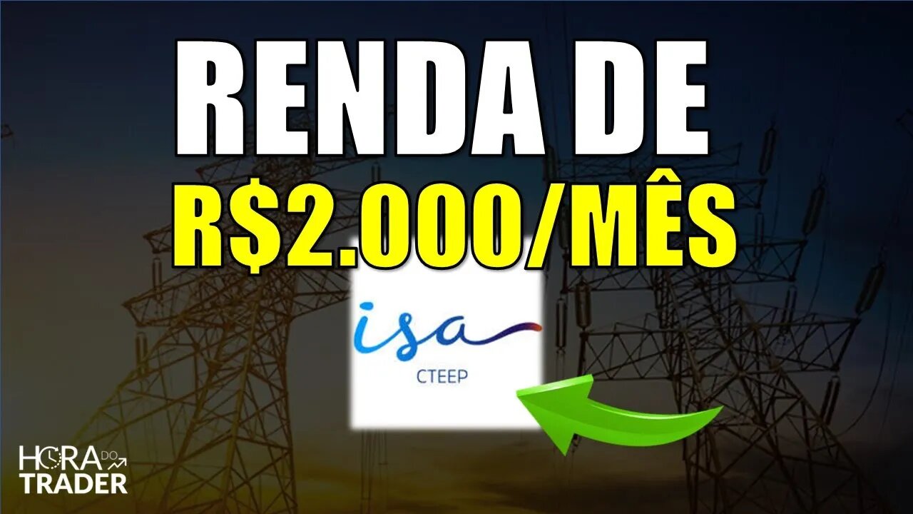 🔵 Dividendos TRPL4: Como ter uma renda de R$2.000,00 mês investindo em Transmissão Paulista (TRPL4)?