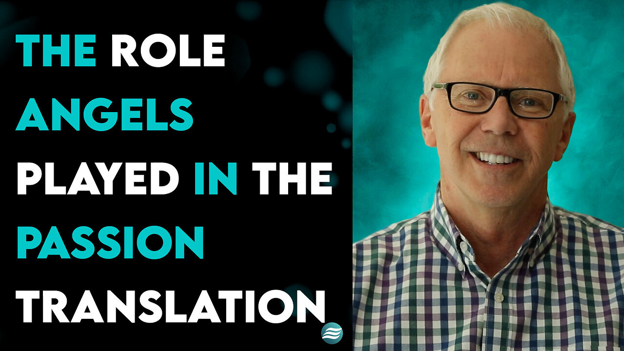 The Role Angels Played In The Passion Translation - Brian Simmons