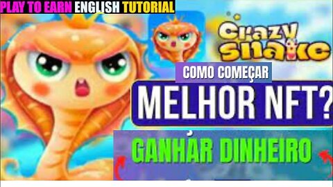 MELHOR JOGO NFT CRAZY SNAKE GRATUITO /TUTORIAL COMPLETO