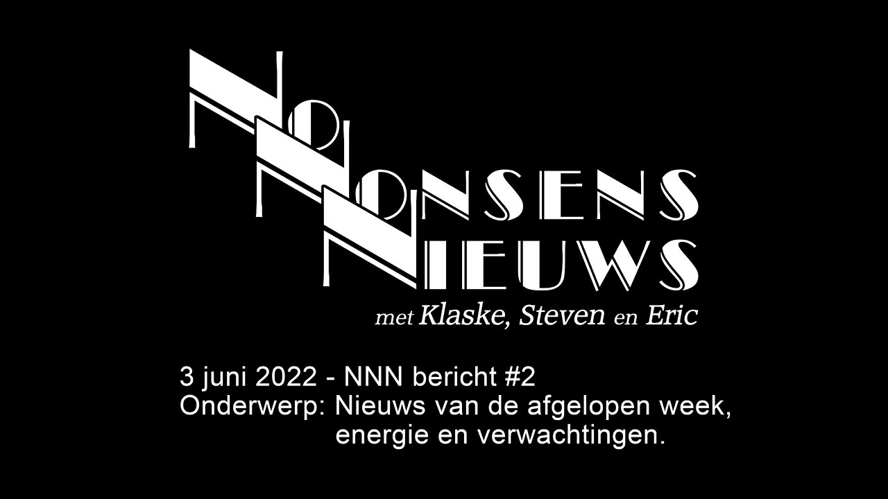 No Nonsens Nieuws - 3 juni 2022 - NNN bericht #2 - Nieuws vd week, energie en verwachtingen.