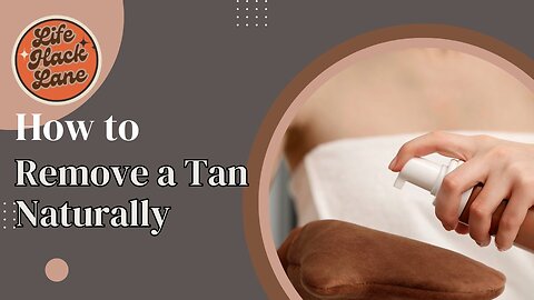 How to Remove a Tan Naturally.