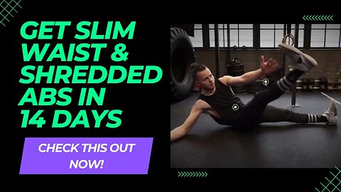 Get Slim WAIST and Shredded ABS in 14 Days