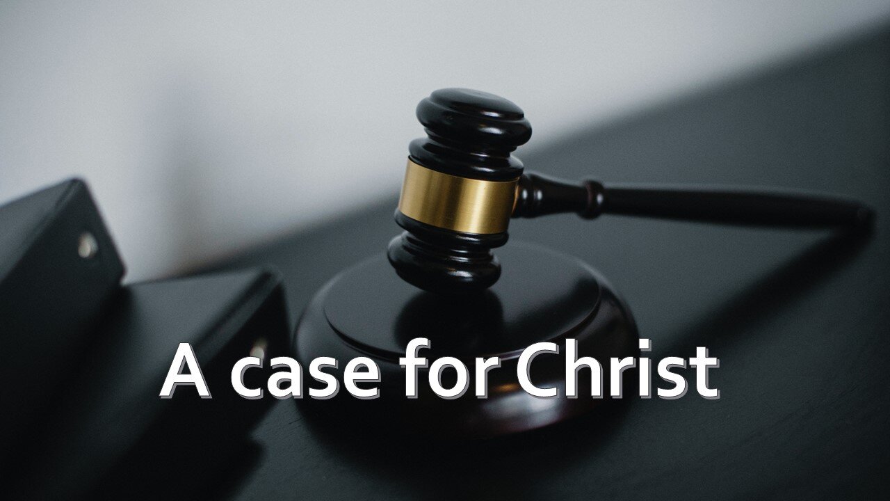 Sermon Only | A case for Christ | August 13, 2023