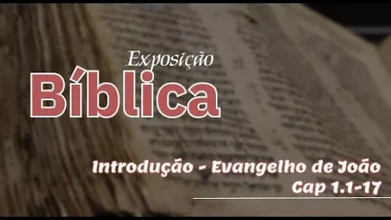 Introdução ao Evangelho de João | Exposição Bíblica