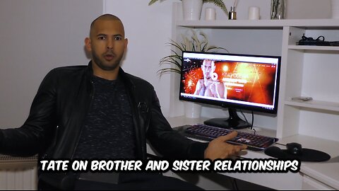 Tate On Brother and Sister Relationships