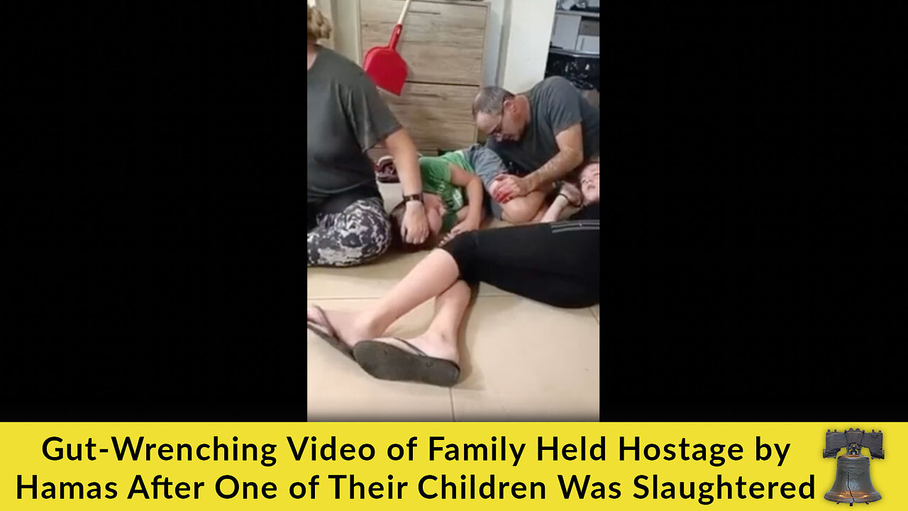 Gut-Wrenching Video of Family Held Hostage by Hamas After One of Their Children Was Slaughtered