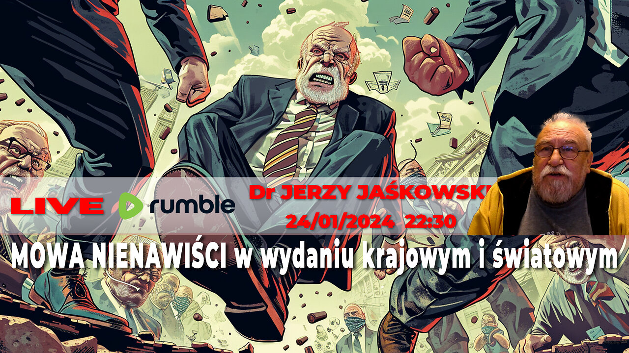 24/01/24 | LIVE 22:30 CST Dr JERZY JAŚKOWSKI - MOWA NIENAWIŚCI w wydaniu krajowym i światowym