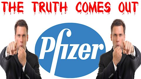 THE TRUTH COMES OUT!!! (Pfizer whistleblower shows company's ineptitude)