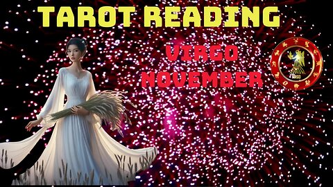 Tarot Reading for Virgo November 2023: See Your Dreams Come to Life & Await Surprising Offers!