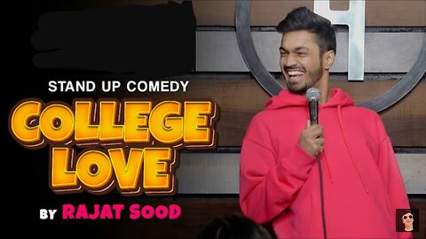 College Love | Stand up comedy by Rajat Sood