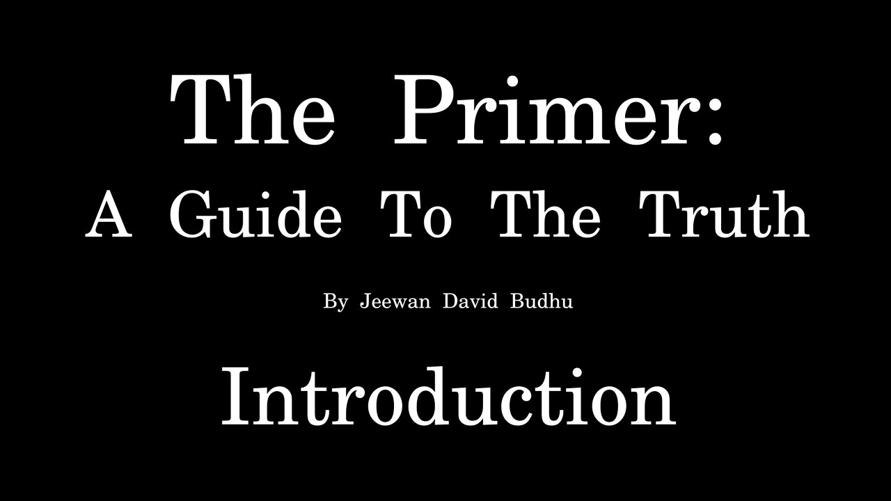 The Primer: A Guide To The Truth - Introduction [Free AudioBook with text]