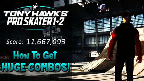 Tony Hawk Pro Skater 1+2 | How to get MASSIVE COMBOS!