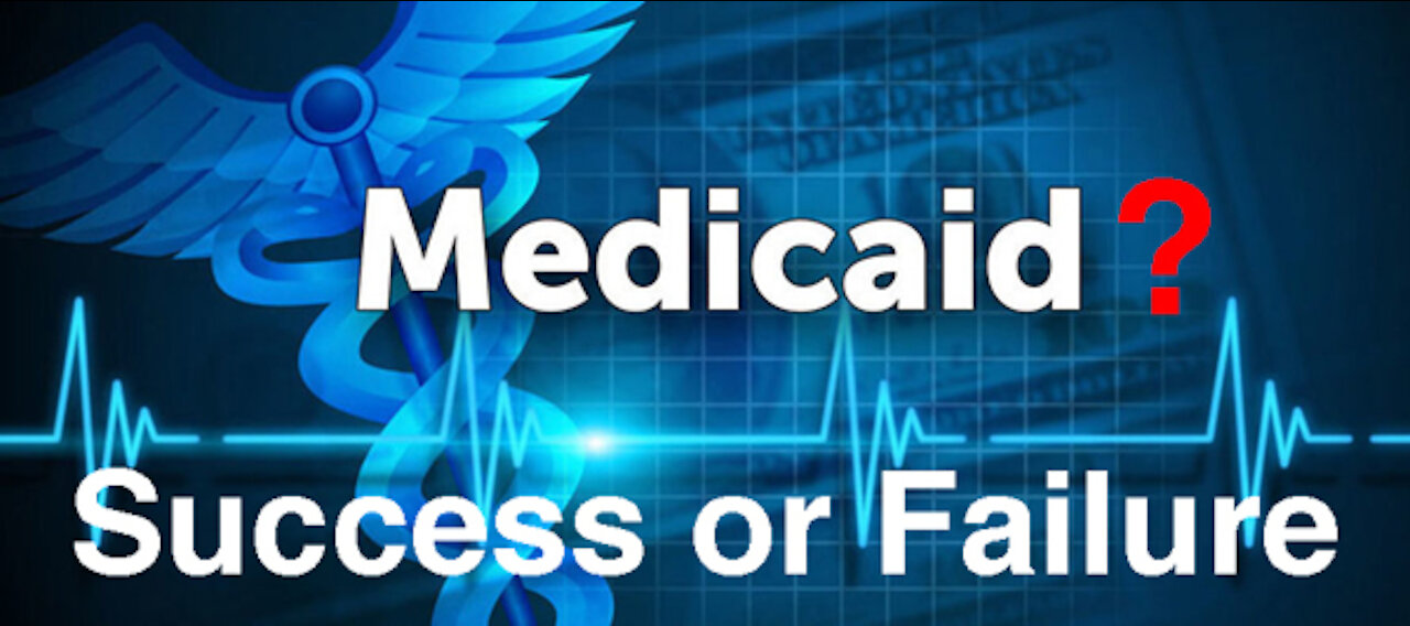 Medicaid – Success or Failure?