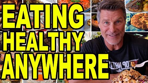 Eating Healthy Anywhere | Clark Bartram