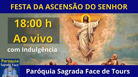 AO VIVO - Festa da Ascensão do Senhor - com Indulgência