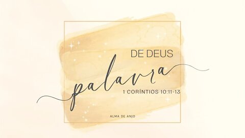 DEUS MANDOU TE DIZER - 1 Coríntios 10:11-13