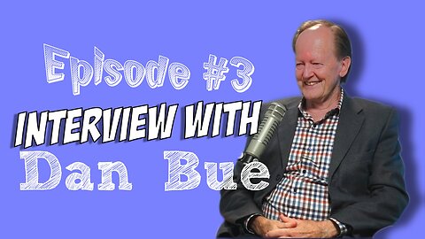 Episode #3 Interview with Dan Bue