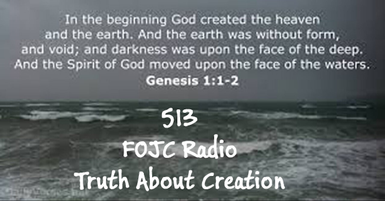 513 - FOJC - Truth About Creation - David Carrico - 12-31-2021