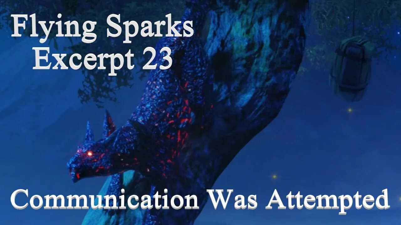 Communication was Attempted - Excerpt 23 - Flying Sparks - A Novel – It Failed