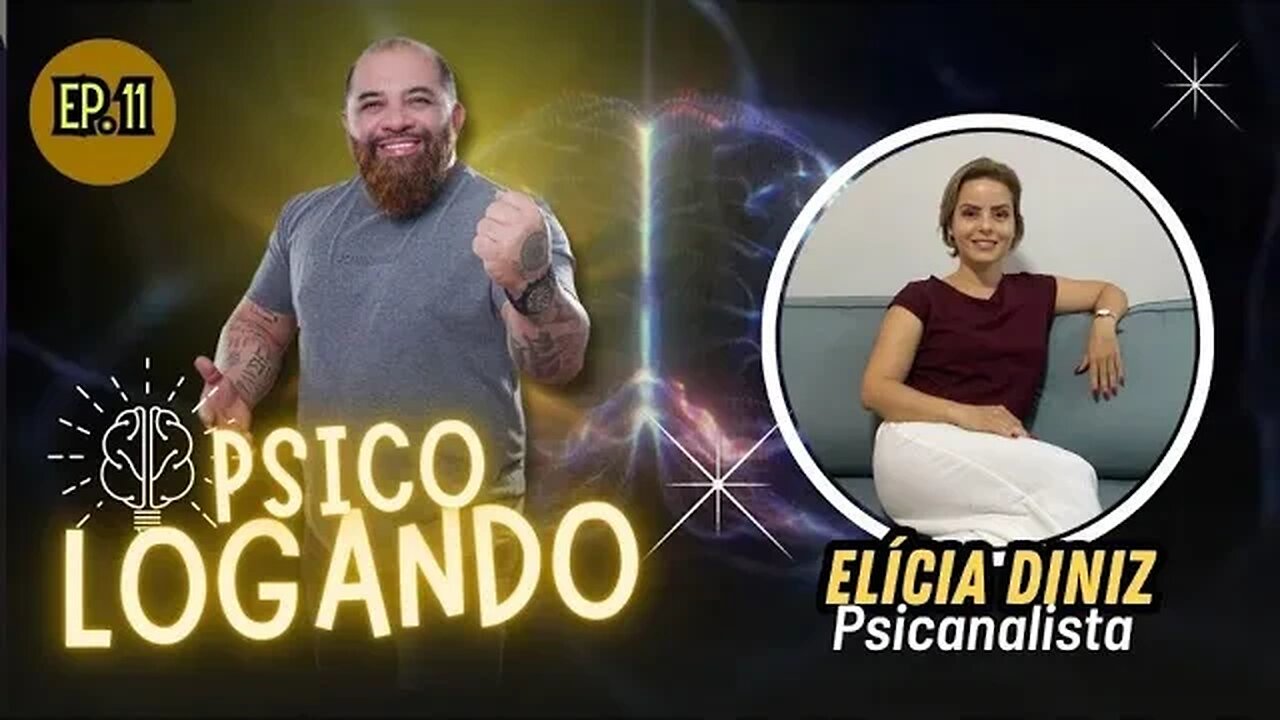 ELÍCIA DINIZ | PSICOLOGANDO - EP. 11