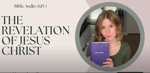 121524 Plain Bible-Reading Audio (KJV) The Book of Revelation Hannah Schulz